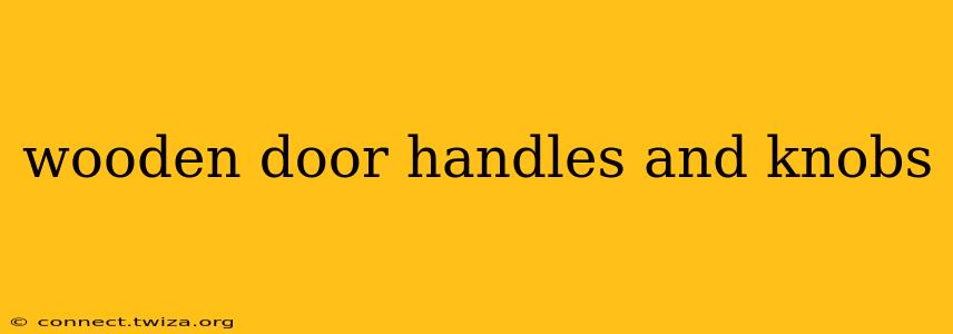 wooden door handles and knobs