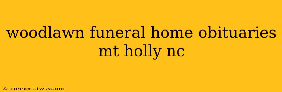 woodlawn funeral home obituaries mt holly nc