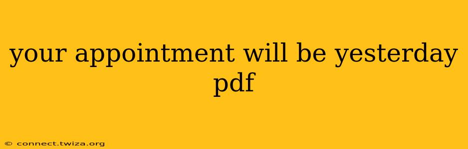 your appointment will be yesterday pdf